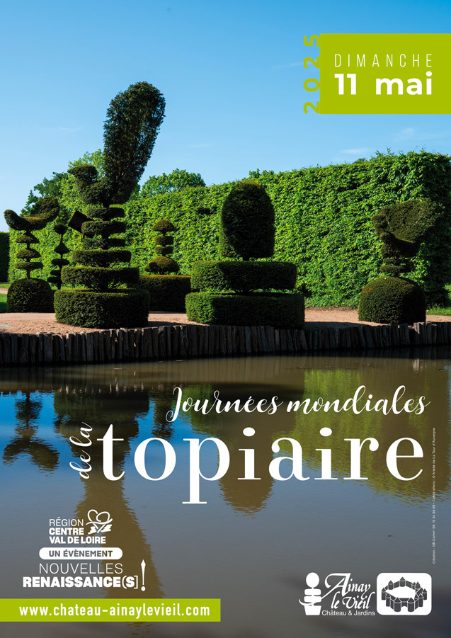 Affiche Journées mondiales de la topiaire au Château d'Ainay-le-Vieil, saison 2025, ifs taillés en topiaire et haie de charmilles avec reflets dans l'eau