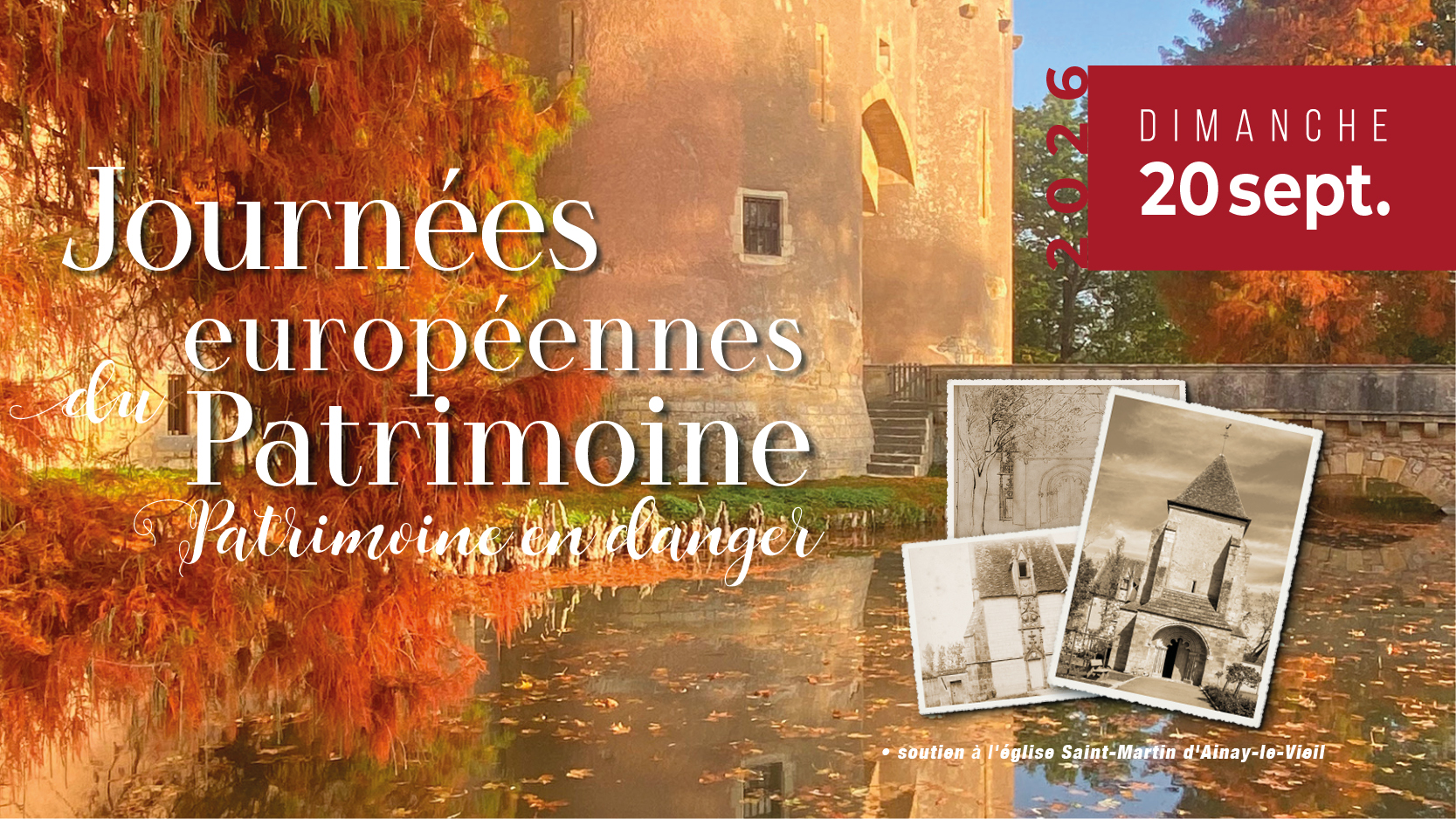 Visuel Journées européennes du patrimoine au Château d'Ainay-le-Vieil, le 20 septembre 2026, thème "Le patrimoine en danger", église Saint-Martin d'Ainay-le-Vieil