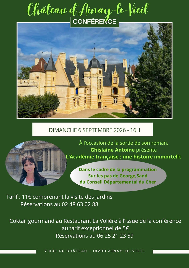Conférence au Château d'Ainay-le-Vieil, Ghislaine Antoine présente "L'Académie française : une histoire immortelle", dans la programmation "Sur les pas de George Sand", le 6 septembre 2026